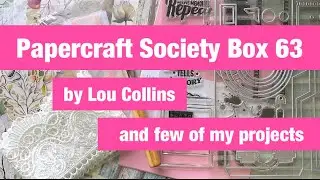 Papercraft Society Box 63 by @LouCollins @CraftStashcoukTV #papercraftsociety #craftstash