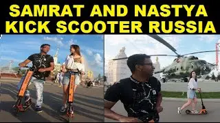 Indian Guy & Russian Girl Rides Samokat (Kick Scooter ) and visit a lot of cool places