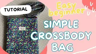How to sew a crossbody bag | easy beginner bag tutorial