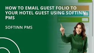 How to Email Guest Folio to Your Hotel Guest using Softinn PMS (Hotel PMS)