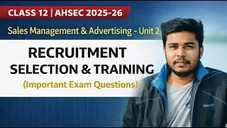 Recruitment, Selection & Training 🔥Important Exam Questions | Sales Management | Class 12 AHSEC 2026