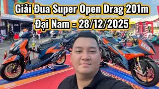 Giải Đua Battle Super Open Drag 201m - Đại Nam 28/12/2025 4 Hệ - Phần 1 
