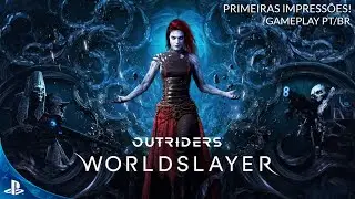 OUTRIDERS WORLDSLAYER - Início de Gameplay da DLC em PT/BR - Disponível para PS4 / PS5 / PC e Xbox