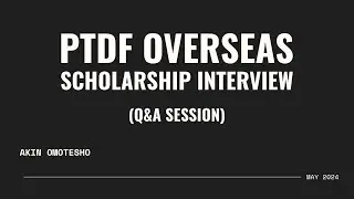 Q&A Session | PTDF Overseas Scholarship Scheme Interview | Part 1 | 10th May, 2024.