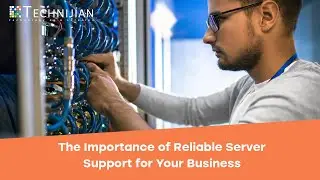 The Importance of Reliable Server Support for Your Business