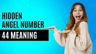 Angel Number 44 Meaning: The Ultimate Guide You Need
