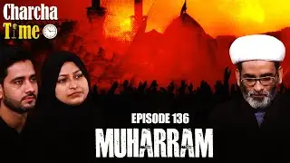 Charcha Time || Episode 136 || Muharram || Maulana Kamal Ahmed || Channel WIN