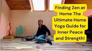 Finding Zen at Home The Ultimate Home Yoga Guide for Inner Peace and Strength!
