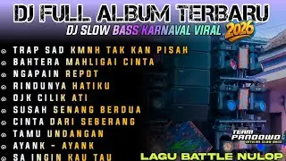 DJ SLOW BASS SPECIAL LAGU KARNAVAL VIRAL TIKTOK BASS HOREG 2026 • TRAP SAD • NGAPAIN REPOT