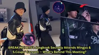 TODAY'S EXCITING! BTS's Jungkook Attends Mingyu & S.Coups' Concert, Fans Immediately React!