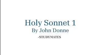 Holy Sonnet 1 by John donne in english literature, detailed explanation by studymates 