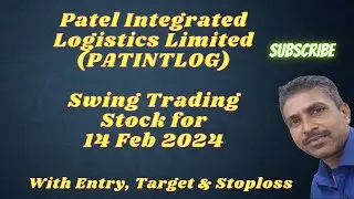 Patel Integrated Logistics Limited | PATINTLOG | swing trading stock for 14 Feb 2024