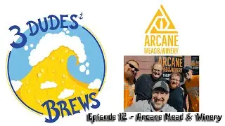 3DB EP 12 - Arcane Mead & Winery