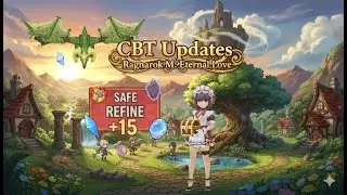 CBT Updates & The New Safe +15 Refine!