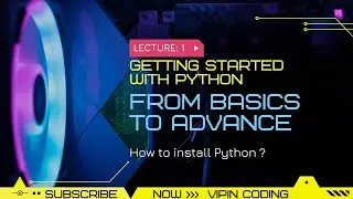 #1 Getting Started with Python | How to install Python | vipin coding