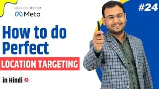 Location Targeting in Facebook Ads | How to Set Locations in FB Ads | Latest FB Ads Course | #24