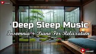 Relaxing Sleep Music + Insomnia - Peaceful Piano with Rain Sounds, Meditation Music, Stress Relief