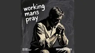 Working Man's Prayer