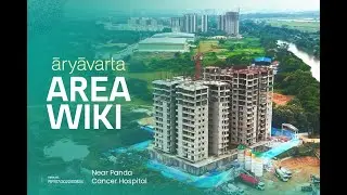 Real Estate Location Video | Area Wiki | Aryavarta | Aryan Infrastructure