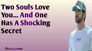 Two souls love you and one has a shocking secret|fazza shaikh Hamdan|fazza poems|fazza poetry|fazza 