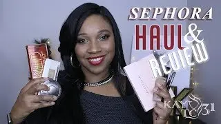 Sephora Haul & Review| Kaytc31