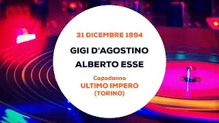 Gigi D'Agostino e Alberto Esse - Le Voyage - Capodanno Ultimo Impero - 31 Dicembre 1994