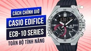 Cách chỉnh giờ Casio ECB-10P-1A - toàn bộ tính năng Đồng hồ Edifice