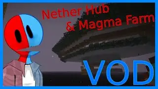 [VOD] NETHER HUB & MAGMA FARM - Not Forever Hardcore World 2