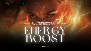 {Увеличение энергии}I{Energy Boost} ~ {Саблиминал}/{Subliminal}