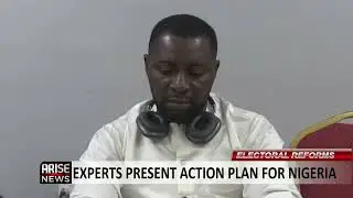 ELECTORAL REFORM: EXPERTS PRESENT ACTION PLAN FOR NIGERIA