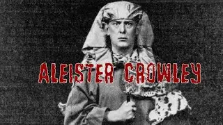 Aleister Crowley: The Beast That Walked The Earth