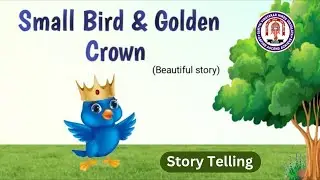 Small Bird & Golden Crown | Story Telling