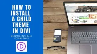 How to Install a Child Theme in Divi / in Wordpress