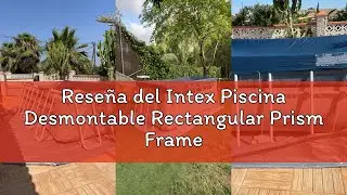 Rese&ntilde;a del Intex Piscina Desmontable Rectangular Prism Frame, 400x200x122 cm, Material Triple Capa,