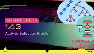 [Arabic] CS Master- 1.4.3- Activity Selection Problem مسألة اختيار الأنشطة