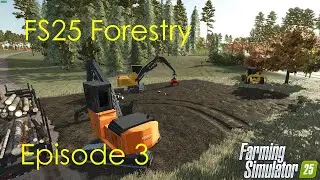 Learning the new machines! -- FS25 Forestry -- Episode 3!