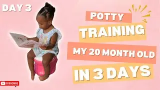 DAY 3 || POTTY TRAINING MY 20 MONTH OLD IN 3 DAYS!! || RAW FOOTAGE & REAL MOMENTS.  DID WE DO IT?!!