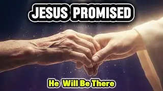 JESUS&rsquo;S PROMISE: YOU WILL NOT DIE ALONE  - THIS WILL CHANGE EVERYTHING