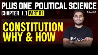 Constitution Why and How Chapter 1.1  - Part 1 | Eduport