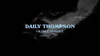 Daily Thompson - I´m Free Tonight (Official Video)