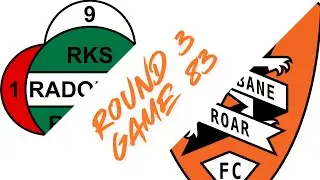 Round 3 Game 83 Radomiak Radom vs Brisbane Roar