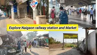 Explore Naigaon Railway station n market (Naigaon growing residential Hub)