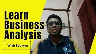 Learn Business Analysis with Soumya Sir
