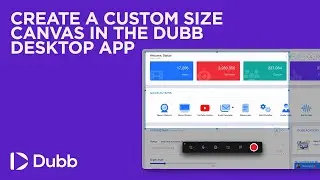 How to Create Custom Size Video Recordings in the Dubb Desktop App
