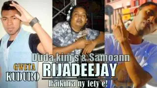 Duda kim's & Samoann,RIJADEEJAY Raikitra ny fety e!