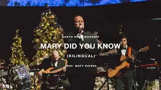 Mary Did You Know-Bilingual (Feat. Matt Rivera) | North Palm Worship