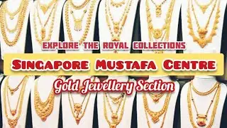 Gold Jewellery Designs || Mustafa Centre - Gold Jewellery Section - Singapore