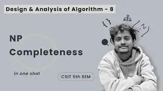 DAA - 8 | NP Completeness in One Shot | CSIT 5th Sem | Nepali ScienceGuru