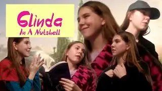 Glinda The Good Witch in a Nutshell (Wicked Comedy Skit)