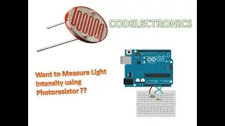 LDR with Arduino   Measure Light Intensity using Photoresistor